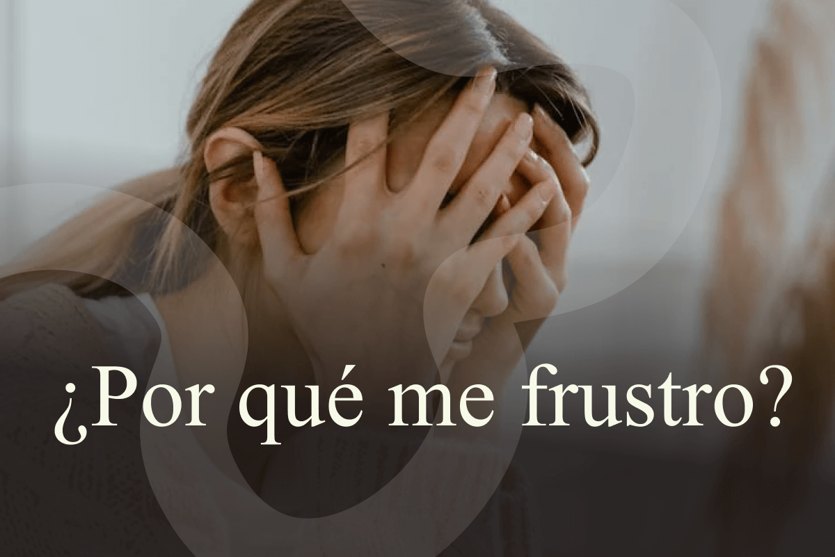 Entendiendo la frustración - Curliva Blog para tu salud