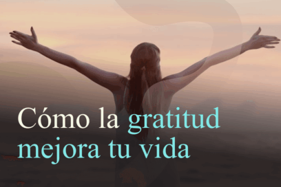 Cómo la gratitud impacta tu salud mental, física y relaciones