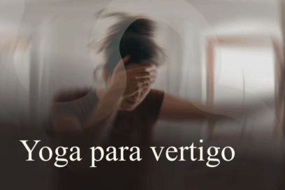Cómo el yoga puede ayudarte a recuperar el equilibrio cuando padeces de vertigo